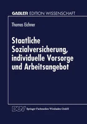  Staatliche Sozialversicherung, individuelle Vorsorge und Arbeitsangebot | eBook | Sack Fachmedien
