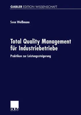 Weißmann |  Total Quality Management für Industriebetriebe | eBook | Sack Fachmedien