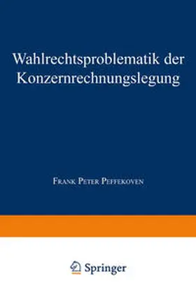  Wahlrechtsproblematik der Konzernrechnungslegung | eBook | Sack Fachmedien