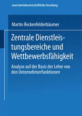 Reckenfelderbäumer |  Zentrale Dienstleistungsbereiche und Wettbewerbsfähigkeit | eBook | Sack Fachmedien