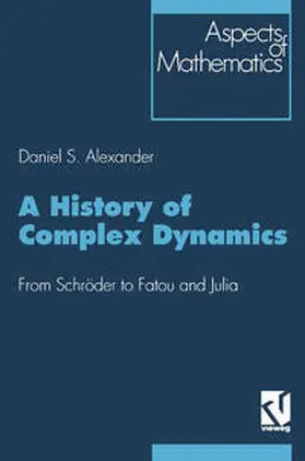Alexander |  A History of Complex Dynamics | eBook | Sack Fachmedien