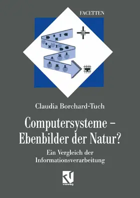 Borchard-Tuch |  Computersysteme - Ebenbilder der Natur? | Buch |  Sack Fachmedien