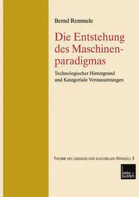 Remmele |  Die Entstehung des Maschinenparadigmas | eBook | Sack Fachmedien