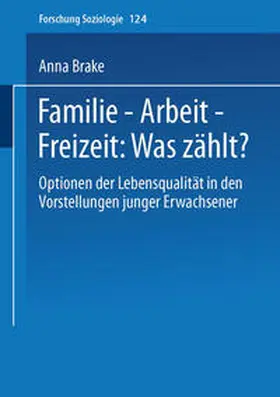 Brake |  Familie - Arbeit - Freizeit: Was zählt? | eBook | Sack Fachmedien