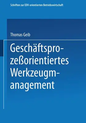 Geib |  Geschäftsprozeßorientiertes Werkzeugmanagement | Buch |  Sack Fachmedien