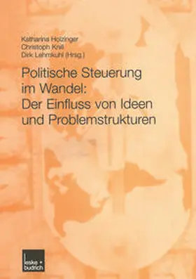 Holzinger / Knill / Lehmkuhl |  Politische Steuerung im Wandel: Der Einfluss von Ideen und Problemstrukturen | eBook | Sack Fachmedien