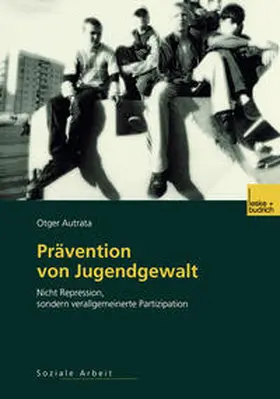 Autrata |  Prävention von Jugendgewalt | eBook | Sack Fachmedien