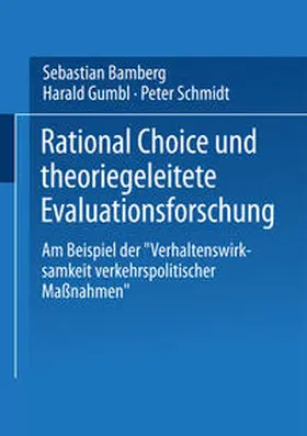 Bamberg / Gumbl / Schmidt |  Rational Choice und theoriegeleitete Evaluationsforschung | eBook | Sack Fachmedien