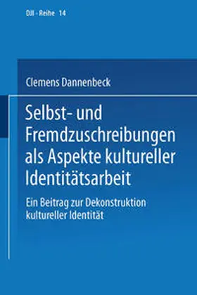 Dannenbeck |  Selbst- und Fremdzuschreibungen als Aspekte kultureller Identitätsarbeit | eBook | Sack Fachmedien