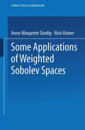 Sändig |  Some Applications of Weighted Sobolev Spaces | Buch |  Sack Fachmedien