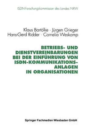 Bartölke / Grieger / Ridder |  Betriebs- und Dienstvereinbarungen bei der Einführung von ISDN-Kommunikationsanlagen in Organisationen | eBook | Sack Fachmedien