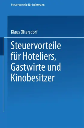 Oltersdorf |  Steuervorteile für Hoteliers, Gastwirte und Kinobesitzer | Buch |  Sack Fachmedien