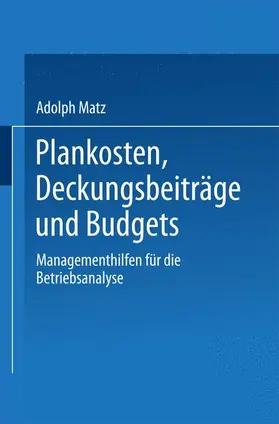 Matz |  Plankosten, Deckungsbeiträge und Budgets | Buch |  Sack Fachmedien