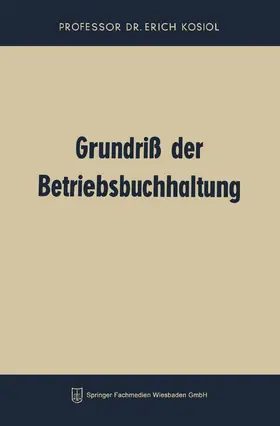 Kosiol |  Grundriß der Betriebsbuchhaltung | Buch |  Sack Fachmedien