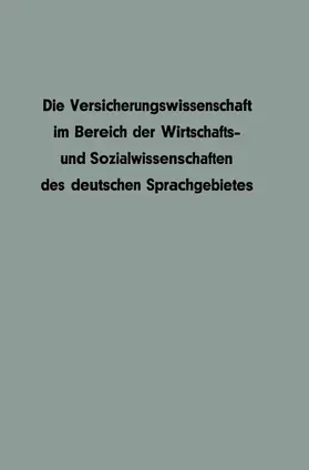 Müller-Lutz / Mahr |  Die Versicherungswissenschaft im Bereich der Wirtschafts- und Sozialwissenschaften des deutschen Sprachgebietes | Buch |  Sack Fachmedien