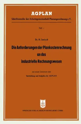 Janisch |  Die Anforderungen der Plankostenrechnung an das industrielle Rechnungswesen | Buch |  Sack Fachmedien