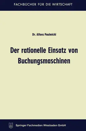 Paulmichl |  Der rationelle Einsatz von Buchungsmaschinen | Buch |  Sack Fachmedien