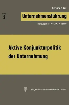 Jacob |  Aktive Konjunkturpolitik der Unternehmung | Buch |  Sack Fachmedien
