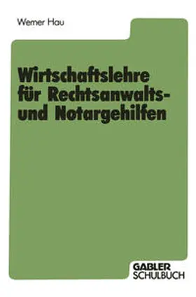 Hau |  Wirtschaftslehre für Rechtsanwalts- und Notargehilfen | eBook | Sack Fachmedien