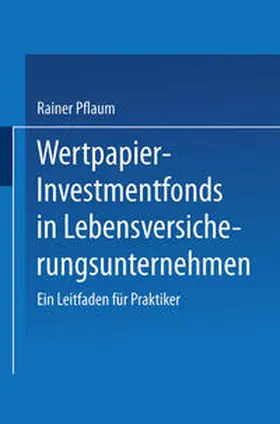 Pflaum |  Wertpapier-Investmentfonds in Lebensversicherungsunternehmen | eBook | Sack Fachmedien