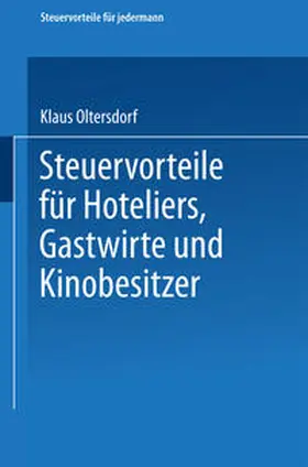 Oltersdorf |  Steuervorteile für Hoteliers, Gastwirte und Kinobesitzer | eBook | Sack Fachmedien