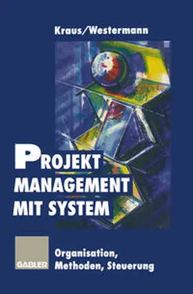 Kraus / Westermann |  Projektmanagement mit System | eBook | Sack Fachmedien