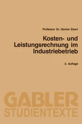 Ebert | Kosten- und Leistungsrechnung im Industriebetrieb | E-Book | sack.de