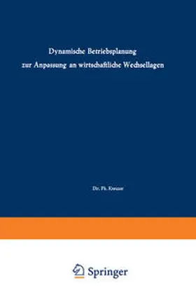 Auffermann / Kreuzer / Schwantag | Dynamische Betriebsplanung zur Anpassung an wirtschaftliche Wechsellagen | E-Book | sack.de