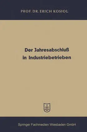 Kosiol | Der Jahresabschluß in Industriebetrieben | E-Book | sack.de