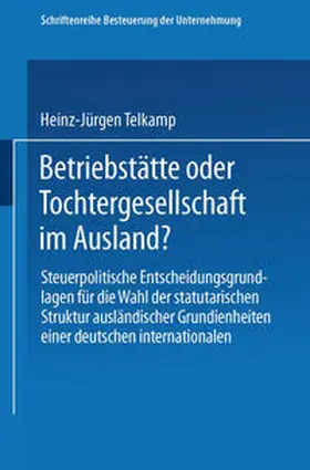 Telkamp | Betriebstätte oder Tochtergesellschaft im Ausland? | E-Book | sack.de