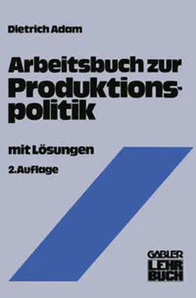 Adam |  Arbeitsbuch zur Produktionspolitik | eBook | Sack Fachmedien