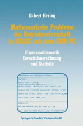 Hering |  Mathematische Probleme der Betriebswirtschaft in BASIC mit dem IBM PC | eBook | Sack Fachmedien