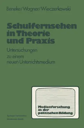 Beneke / Wagner / Wieczerkowski | Schulfernsehen in Theorie und Praxis | E-Book | sack.de