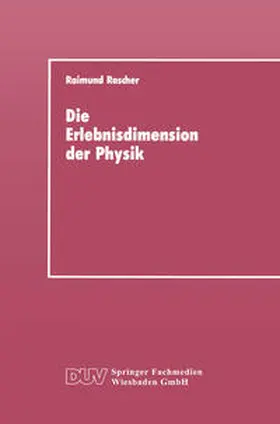 Rascher |  Die Erlebnisdimension der Physik | eBook | Sack Fachmedien