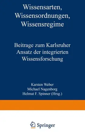 Weber / Spinner / Nagenborg |  Wissensarten, Wissensordnungen, Wissensregime | Buch |  Sack Fachmedien