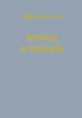 Busse Von Colbe |  Die Planung der Betriebsgröße | eBook | Sack Fachmedien