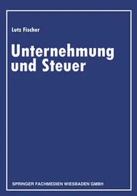 Fischer | Unternehmung und Steuer | E-Book | www2.sack.de