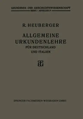 Heuberger |  Allgemeine Urkundenlehre für Deutschland und Italien | eBook | Sack Fachmedien
