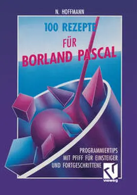 Hoffmann |  100 Rezepte für Borland Pascal | eBook | Sack Fachmedien