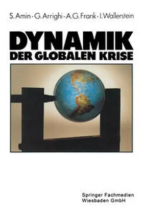 Amin / Arrighi / Frank |  Dynamik der globalen Krise | eBook | Sack Fachmedien