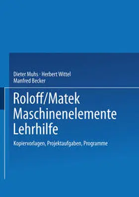 Muhs / Wittel / Becker |  Roloff/Matek Maschinenelemente Lehrhilfe | eBook | Sack Fachmedien
