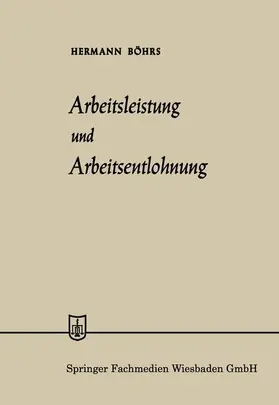 Böhrs |  Arbeitsleistung und Arbeitsentlohnung | Buch |  Sack Fachmedien