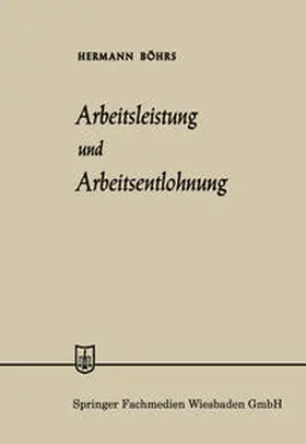 Böhrs |  Arbeitsleistung und Arbeitsentlohnung | eBook | Sack Fachmedien