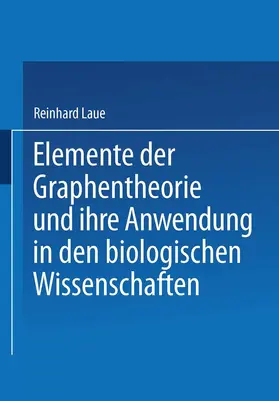 Laue |  Elemente der Graphentheorie und ihre Anwendung in den biologischen Wissenschaften | Buch |  Sack Fachmedien