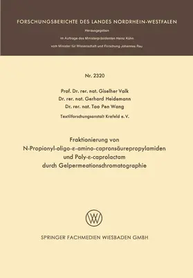 Valk |  Fraktionierung von N-Propionyl-oligo-¿-aminocapronsäurepropylamiden und Poly-¿-caprolactam durch Gelpermeationschromatographie | Buch |  Sack Fachmedien