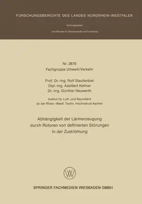 Staufenbiel / Neuwerth / Kellner |  Abhängigkeit der Lärmerzeugung durch Rotoren von definierten Störungen in der Zuströmung | Buch |  Sack Fachmedien