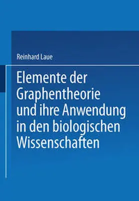 Laue |  Elemente der Graphentheorie und ihre Anwendung in den biologischen Wissenschaften | eBook | Sack Fachmedien