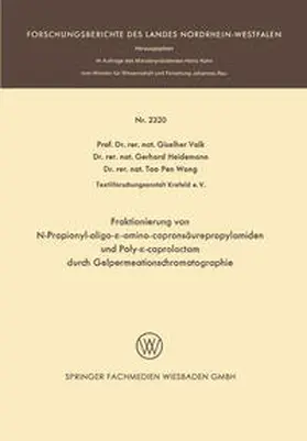 Valk |  Fraktionierung von N-Propionyl-oligo-e-aminocapronsäurepropylamiden und Poly-e-caprolactam durch Gelpermeationschromatographie | eBook | Sack Fachmedien