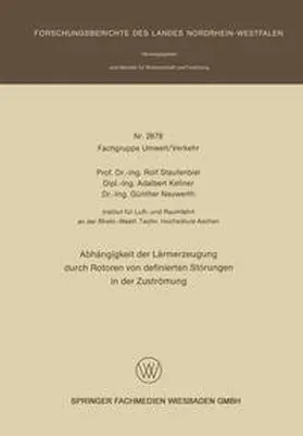 Staufenbiel / Kellner / Neuwerth |  Abhängigkeit der Lärmerzeugung durch Rotoren von definierten Störungen in der Zuströmung | eBook | Sack Fachmedien