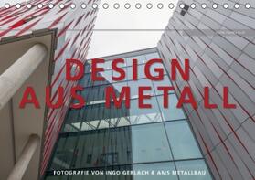 Gerlach |  Design aus Metall. Fotografie von Ingo Gerlach und AMS Metallbau (Tischkalender 2016 DIN A5 quer) | Sonstiges |  Sack Fachmedien